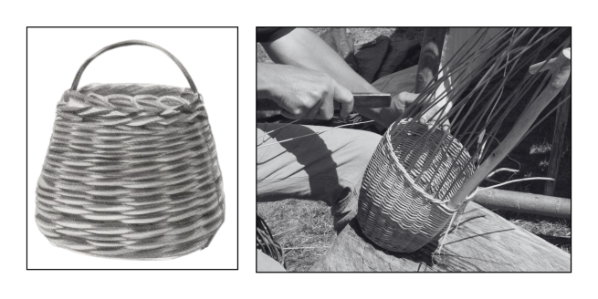 An example berry basket, and someone demonstrating willow weaving techniques.